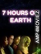 7 Hours on Earth (2020) HQ Hindi Dubbed Movie