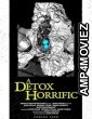 A Detox Horrific (2024) Hindi Dubbed And Subtitles