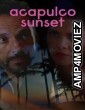 Acapulco Sunset (2022) HQ Hindi Dubbed Movies