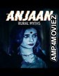 Anjaan Rural Myths (2018) Hindi Season 1 Complete Show