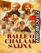 Balle O Chalaak Sajjna (2023) Punjabi Movie