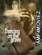 Dancing On The Grave (2023) Hindi Season 1 Complete Show