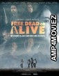 Fre .Dead or Alive (2022) HQ Hindi Dubbed Movie