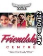 Friendship Centre (2020) UNRATED Hotshot Hindi Short Film