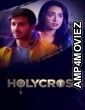 Holycross (2019) Hindi Season 1 Complete Show