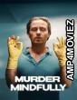 Murder Mindfully (2024) Season 1 Hindi Dubbed Web Series