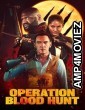 Operation Blood Hunt (2024) ORG Hindi Dubbed Movie