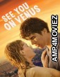 See You On Venus (2023) ORG Hindi Dubbed Movies