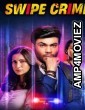 Swipe Crime (2024) Season 1 Hindi Web Series