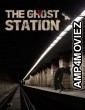 The Ghost Station (2022) ORG Hindi Dubbed Movie