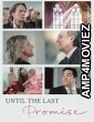 Until the Last Promise (2024) HQ Hindi Dubbed Movie