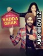 Vadda Ghar (2024) Punjabi Movie