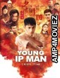 Young Ip Man Crisis Time (2020) ORG Hindi Dubbed Movie