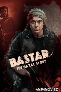 Bastar The Naxal Story (2024) Hindi Movie