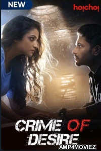 Crime of Desire (Bonyo Premer Golpo) (2020) Hindi Season 2 Complete Shows