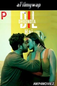 Dil Dhoondta Hai (2024) S01 Part 1 PatangMovies Hindi Hot Web Series