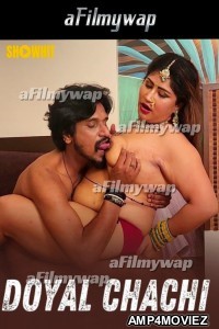 Doyal Chachi (2024) Showhit Hindi Hot Short Film