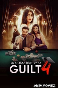 Ek Anjaan Rishtey Ka Guilt (2025) Season 1 Hindi Web Series