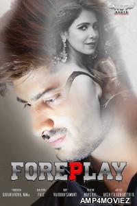 Foreplay (2020) UNRATED Hotshot Hindi Short Film