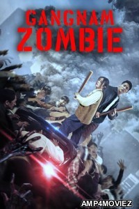 Gangnam Zombie (2023) Hindi Dubbed Movie