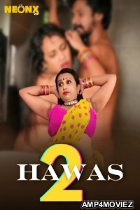 Hawas 2 (2024) Neonx Hindi Short Film