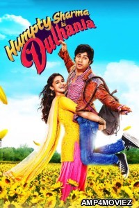 Humpty Sharma Ki Dulhania (2014) Hindi Full Movie