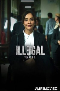 Illegal (2024) Season 3 Hindi Web Series