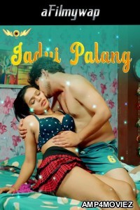 Jadui Palang (2024) S01 Part 1 WowEntertainment Hindi Hot Web Series