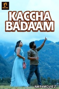 Kaccha Badaam (2025) S01 Part 1 Jholmol Hindi Hot Web Series