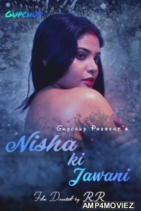 Nisha ki Jawani (2020) UNRATED GupChup Hindi Season 1 Complete Show