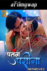 Patang Paseena (2024) S01 Part 1 Rioplus Hot Hindi Web Series