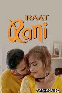 Raat Rani (2025) S01 Part 1 Rioplus Hindi Hot Web Series