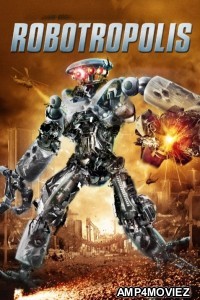 Robotropolis (2011) ORG Hindi Dubbed Movie