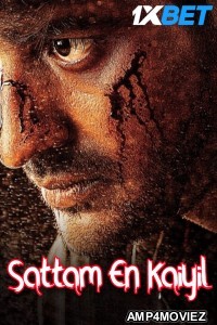 Sattam En Kaiyil (2024) HQ Hindi Dubbed Movie