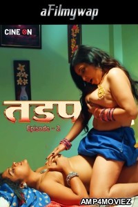 Tadap (2024) S01 E01 Cineon Hindi Hot Web Series