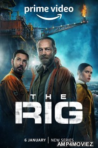 The Rig (2023) Hindi Dubbed Season 1 Complete Shows