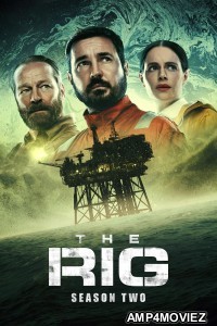 The Rig (2025) Season 2 Hindi Dubbed Web Series