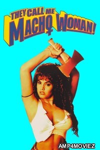 They Call Me Macho Woman (1989) ORG Hindi Dubbed Movie