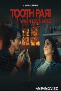 Tooth Pari When Love Bites (2023) Hindi Season 1 Complete Show